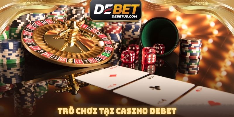 Trò chơi tại Casino DEBET